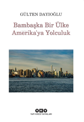Bambaşka Bir Ülke Amerika'ya Yolculuk