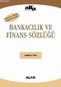 Bankacılık ve Finans Sözlüğü Coşkun Yeni