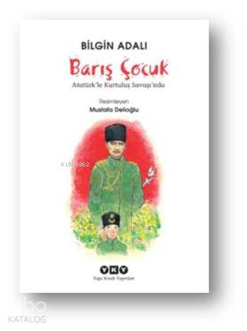 Barış Çocuk Atatürkle Kurtuluş Savaşında Bilgin Adalı