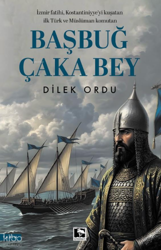 Başbuğ Çaka Bey Dilek Ordu
