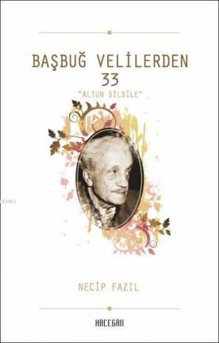 Başbuğ Velilerden 33 Necip Fazıl Kısakürek