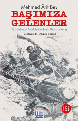 Başımıza Gelenler;93 Harbinde Anadolu Cephesi - Ruslarla Savaş Mehmed 