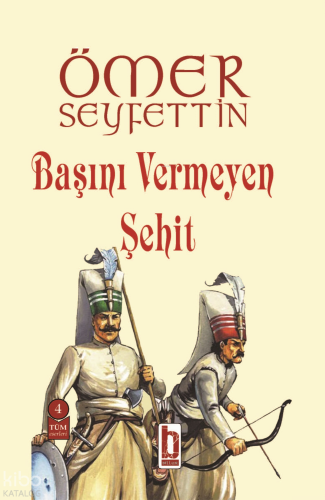 Başını Vermeyen Şehit Ömer Seyfettin