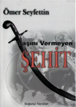 Başını Vermeyen Şehit