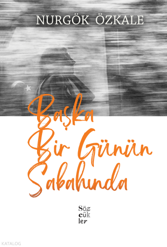 Başka Bir Günün Sabahında Nurgök Özkale