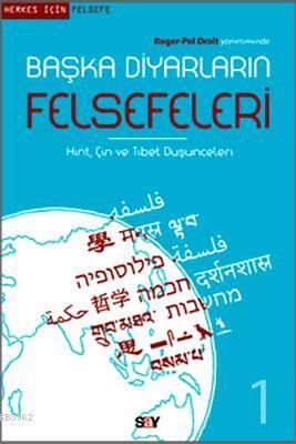 Başka Diyarların Felsefeleri; Hint,Çin ve Tibet Düşünceleri