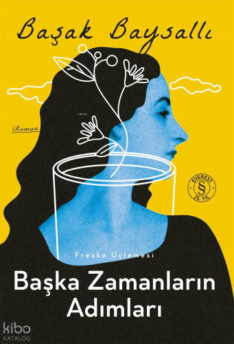 Başka Zamanların Adımları;Fresko Üçlemesi Başak Baysallı