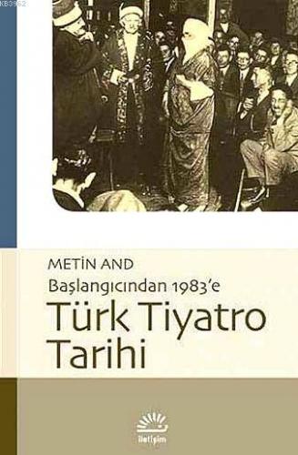 Başlangıcından 1983'e Türk Tiyatro Tarihi Metin And