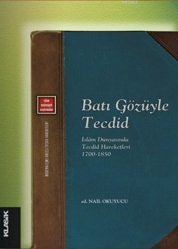 Batı Gözüyle Tecdid - İslâm Dünyasında Tecdid Hareketleri (1700 - 1850