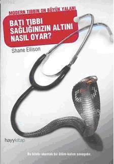 Batı Tıbbı Sağlığınızın Altını Nasıl Oyar?