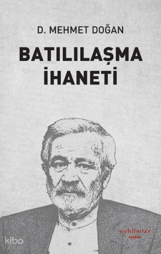 Batılılaşma İhaneti D. Mehmet Doğan