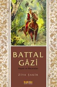 Battal Gâzi; Hayatı ve Maceraları
