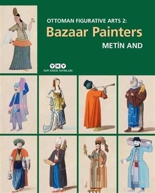 Bazaar Painters - Ottoman Figurative Arts 2 Metın And