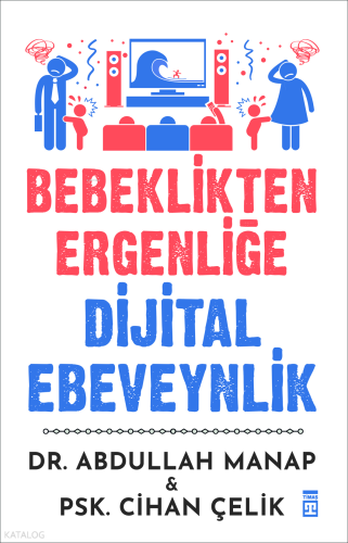 Bebeklikten Ergenliğe Dijital Ebeveynlik Abdullah Manap