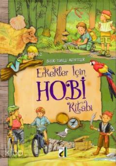 Beceri Temelli Aktiviteler - Erkekler İçin Hobi Kitabı Kolektif