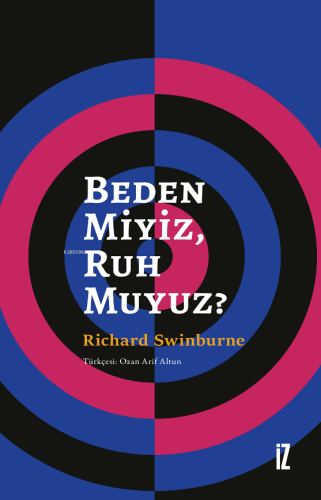 Beden Miyiz, Ruh Muyuz? Richard Swinburne