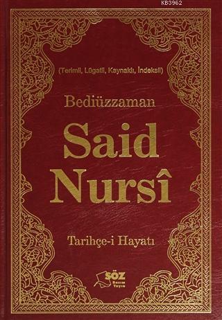 Bediüzzaman Said Nursi Tarihçe-i Hayat Ciltli Büyük Boy; Terimli, Lügatli, Kaynaklı, İndeksli