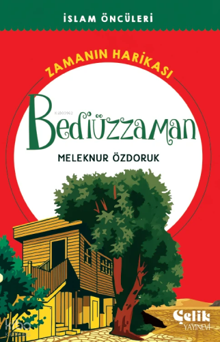 Bediüzzaman - Zamanın Harikası - İslam Öncüleri Meleknur Özdoruk
