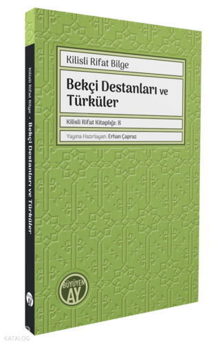 Bekçi Destanları ve Türküler;Kilisli Rifat Kitaplığı: 8 Muallim Kilisl