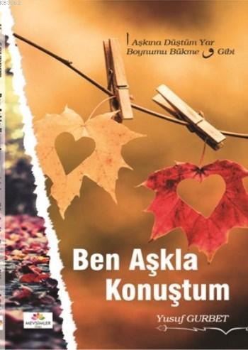 Ben Aşkla Konuştum