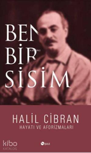 Ben Bir Sisim Halil Cibran