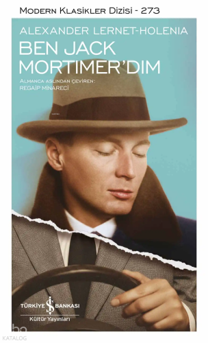 Ben Jack Mortimer'dım (Ciltli) Alexander Lernet-Holenia