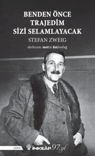 Benden Önce Trajedim Sizi Selamlayacak Stefan Zweig