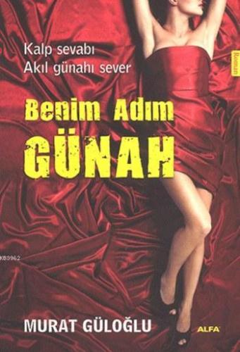 Benim Adım Günah; Kalp Sevabı Akıl Günahı Sever