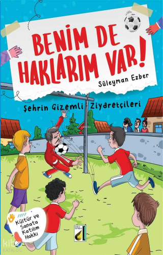 Benim de Haklarım Var! - 10: Şehrin Gizemli Ziyaretçileri Süleyman Ezb