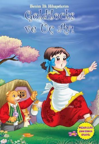 Benim İlk Hikayelerim-Goldilocks ve Üç Ayı