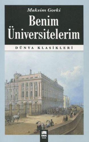 Benim Üniversitelerim; (Dünya Klasikleri)