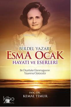 Berdel Yazarı Esma Ocak Hayatı ve Eserleri Kemal Timur