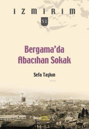 Bergama'da Abacıhan Sokak; İzmirim 51