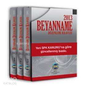 Beyanname 2013 (3 Cilt); Düzenleme Kılavuzu Kolektif