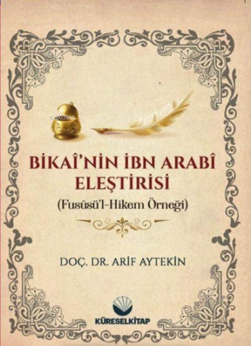 Bikai'nin İbn Arabi Eleştirisi (Fususü'l Hikem Örneği) Arif Aytekin