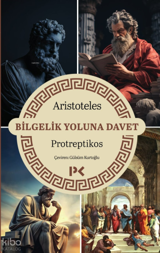 Bilgelik Yoluna Davet - Protreptikos Aristoteles