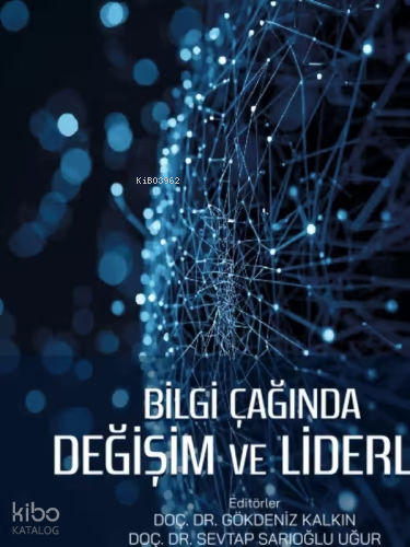 Bilgi Çağında Değişim ve Liderlik Kolektif