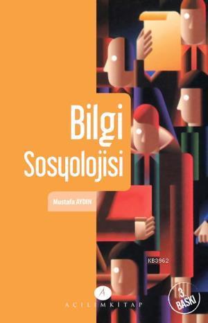 Bilgi Sosyolojisi Mustafa Aydın