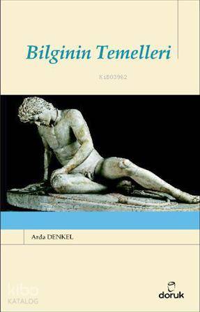 Bilginin Temelleri Arda Denkel