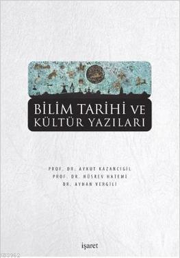 Bilim Tarihi ve Kültür Yazıları Ayhan Vergili