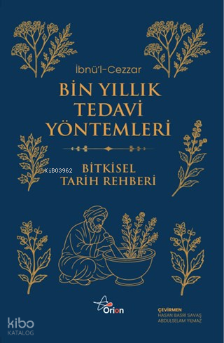 Bin Yıllık Tedavi Yöntemleri;Bitkisel Tarih Rehberi