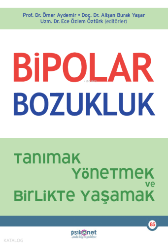 Bipolar Bozukluk;Tanımak, Yönetmek ve Birlikte Yaşamak Kolektif