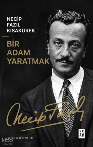 Bir Adam Yaratmak Necip Fazıl Kısakürek