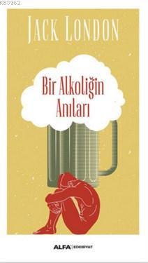Bir Alkoliğin Anıları