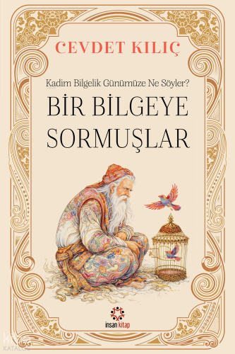 Bir Bilgeye Sormuşlar Cevdet Kılıç