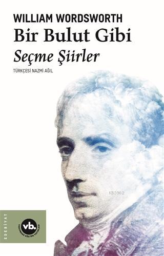 Bir Bulut Gibi Seçme Şiirler William Wordsworth