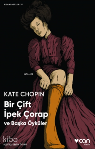 Bir Çift İpek Çorap Ve Başka Öyküler Kate Chopin