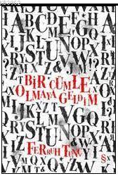 Bir Cümle Olmaya Geldim