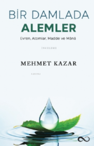 Bir Damlada Alemler Mehmet Kazar