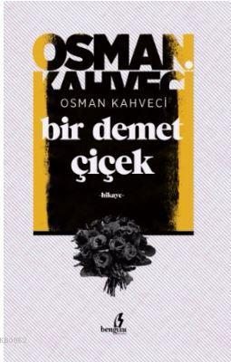 Bir Demet Çiçek Osman Kahveci